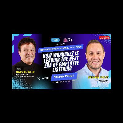 AI-First Reinvention: How WorkBuzz Leads the Future of Employee Listening with Steven Frost AI-First Reinvention: How WorkBuzz Leads the Future of Employee Listening with Steven Frost