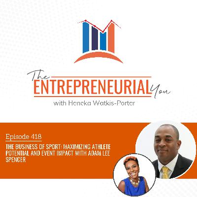 The Business of Sport: Maximizing Athlete Potential and Event Impact With Adam Lee Spencer