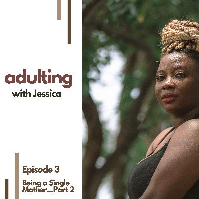 It is What it is-Being a Young Single Mother...Part 2