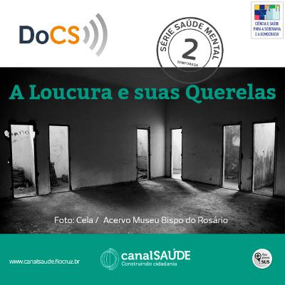 Série Saúde Mental | A Loucura e suas Querelas