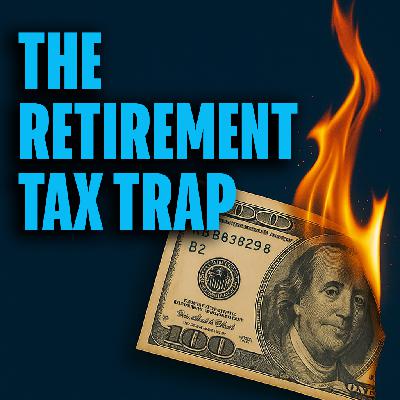 The Retirement Tax Trap – And How to Avoid It The Retirement Tax Trap – And How to Avoid It