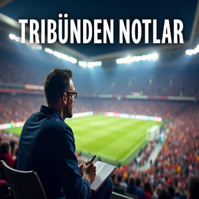 Tribünden Notlar-Sezonun ilk yarısında Galatasaray ve Transferleri