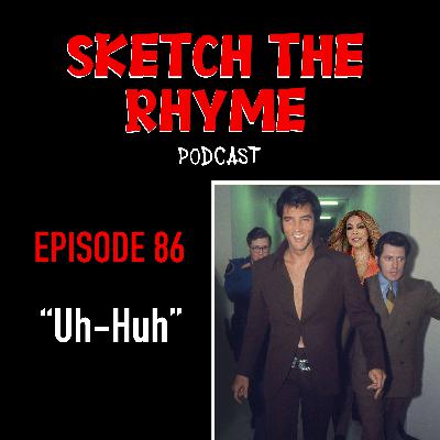 #86 Uh-Huh