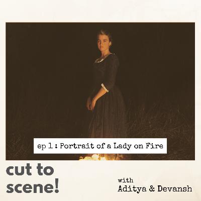 Episode 1 : Portrait of a Lady on Fire Episode 1 : Portrait of a Lady on Fire