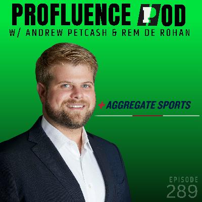 #289: Rem de Rohan, CRO of Aggregate Sports | Inside $1 Billion in Sports Sponsorship Deals #289: Rem de Rohan, CRO of Aggregate Sports | Inside $1 Billion in Sports Sponsorship Deals