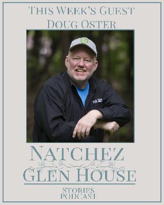 Natchez Glen House Stories Episode 54 Doug Oster
