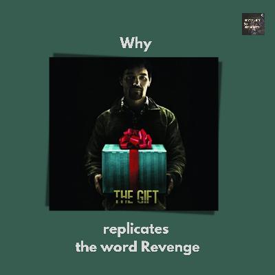 Why does this movie 'The Gift' easily replicate the word 'Revenge'?