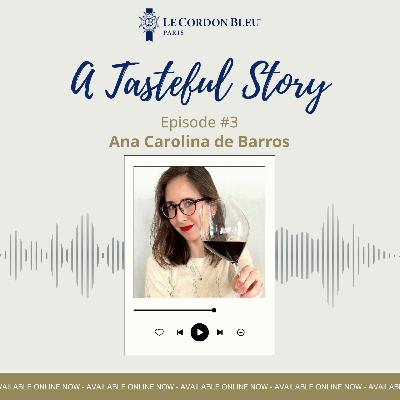 A Tasteful Story : Ana Carolina DE BARROS