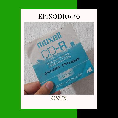 Episodio 40: OSTx