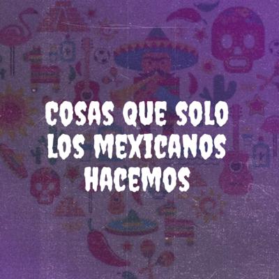 COSAS QUE SOLO LOS MEXICANOS HACEMOS 🙈 (Con el Lic. Armenta) COSAS QUE SOLO LOS MEXICANOS HACEMOS 🙈 (Con el Lic. Armenta)