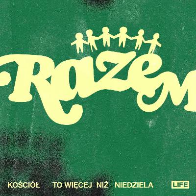 Razem: Kościół to więcej niż niedziela (19.10.2025)