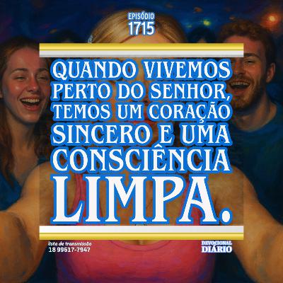 Quando vivemos perto do Senhor, temos um coração sincero e uma consciência limpa. Quando vivemos perto do Senhor, temos um coração sincero e uma consciência limpa.