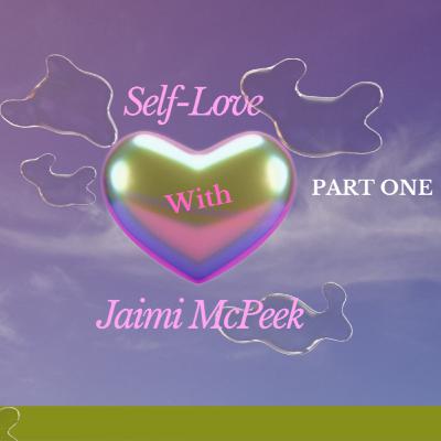 POSITIVE SELF-IMAGE, HEALTHY BOUNDARIES AND SELF-COMPASSION. MY CONVERSATION WITH JAIMI MCPEEK - PART ONE