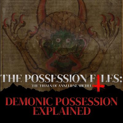 The Possession Files: Demonic Possession Explained