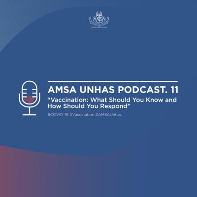 [AMSA UNHAS POD. 11] Vaccination: What Should You Know and How Should You Respond