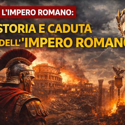 Ascesa e la caduta dell’Impero Romano: storia e cause del declino