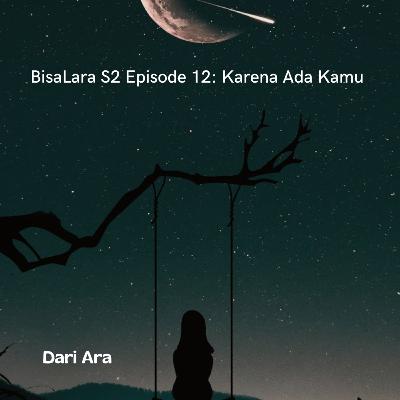 BisaLara: S2 Eps. 12: Karena Ada Kamu BisaLara: S2 Eps. 12: Karena Ada Kamu