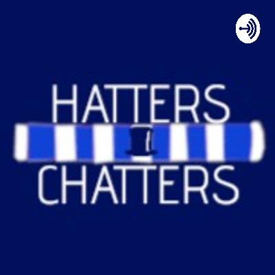 HattersChatters Episode 5 : Featuring NonLeagueLounge