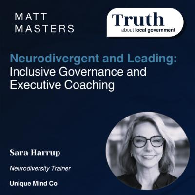 Neurodivergent and Leading: Sara Harrup on Inclusive Governance and Executive Coaching Neurodivergent and Leading: Sara Harrup on Inclusive Governance and Executive Coaching