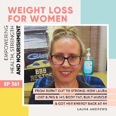 #361 - From Burnt Out to Strong: How Laura Lost 8.7kg & 14% Body Fat, Built 6.5kg of Muscle & Got Her Energy Back at 44 with Laura Andrews #361 - From Burnt Out to Strong: How Laura Lost 8.7kg & 14% Body Fat, Built 6.5kg of Muscle & Got Her Energy Back at 44 with Laura Andrews