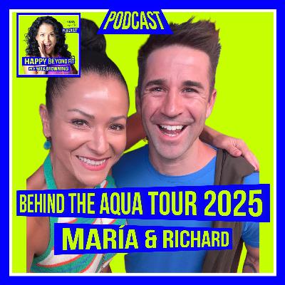 "Dopamine Hit" Behind The Aqua Zumba Tour 2025 with Richard Gormley & Maria Browning Ep.35