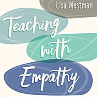 Teaching with Empathy - A Conversation With Author Lisa Westman