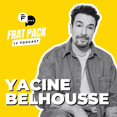 S04E02 Frat Pack avec Yacine Belhousse