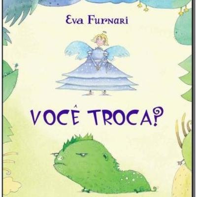 Você Troca? - Eva Furnari Você Troca? - Eva Furnari
