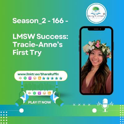 Season_2 - 166 - LMSW Success: Tracie-Anne’s First Try