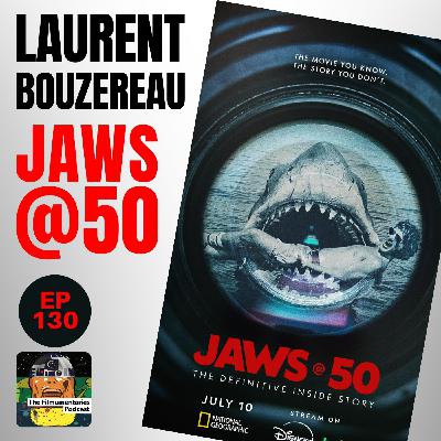 130 - Jaws @ 50 with Director Laurent Bouzereau