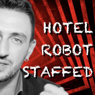 HOTEL ROBOT STAFFED HOTEL ROBOT STAFFED