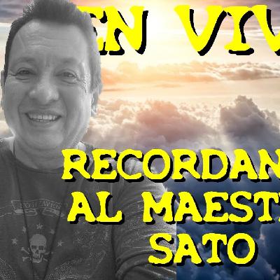 LOS DESVELADOS - 2025 - RECORDAMOS AL MAESTRO SATO