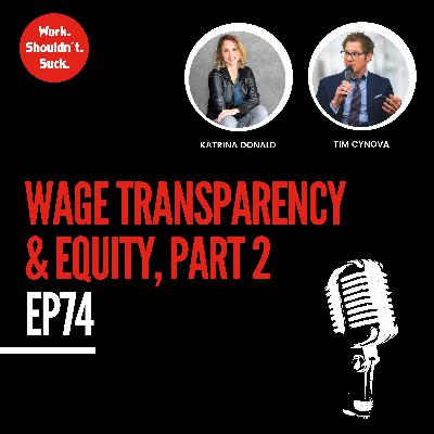 Wage Transparency & Equity, Part 2 (EP.74)