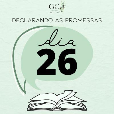 DIA 26 | Declarando as Promessas