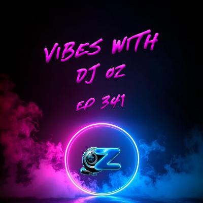 E341 - WEDNESDAY WORKOUT VIBES W/DJ OZ (INTERNATIONAL EDM & FLOOR FILLERS MIX)