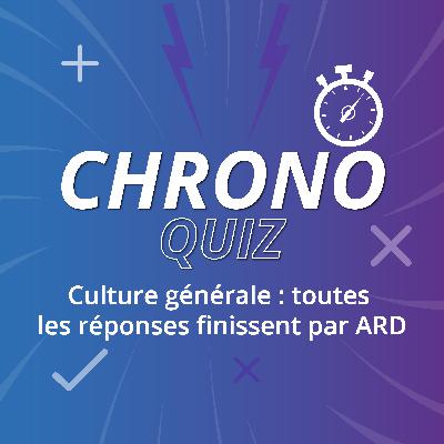 Quiz Culture Générale : Toutes les réponses finissent par ARD