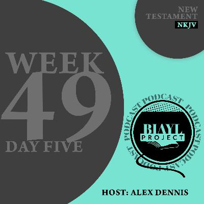 Bible in a year Live: Chronological Project Week 49 Day5