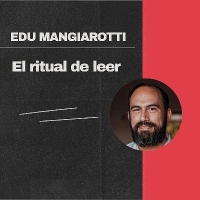 Edu Mangiarotti: El ritual de leer