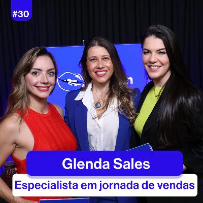 Podcast O Que Elas Queren | Glenda Sales | Série Carreiras | Episódio 2