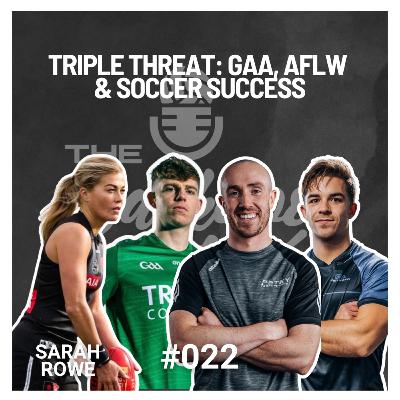 Triple Threat: GAA, AFLW & Soccer Success with Sarah Rowe - The Backdoor Cut Podcast #022