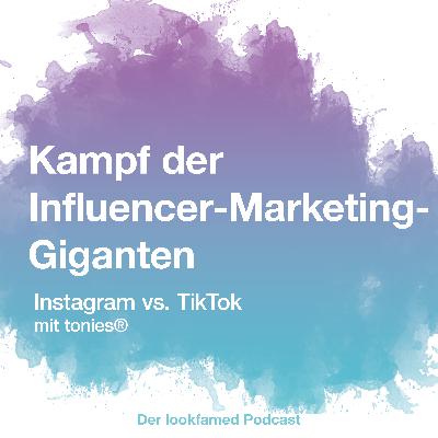 #21 Kampf der Influencer-Marketing-Giganten: Instagram vs TikTok mit Tonies