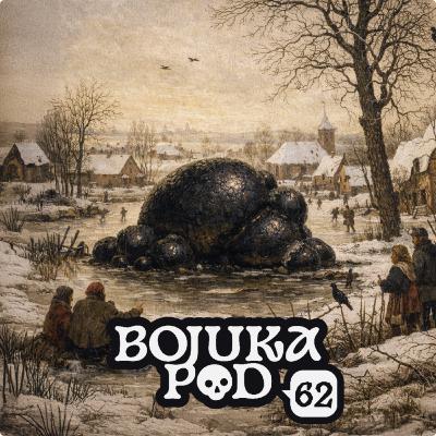 Episode 62: BojukArchivi #2 - Ichor Wellspring