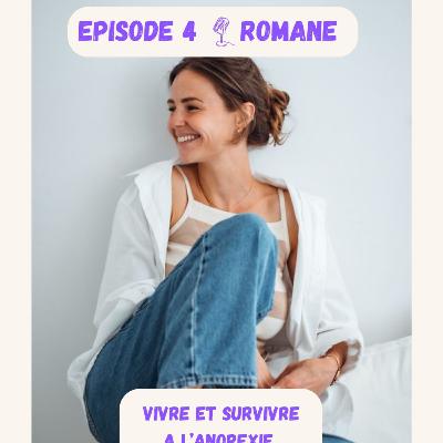 Episode 4 - Vivre et survivre à l'anorexie - Romane