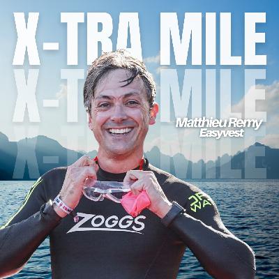 Xtra Mile #7- Matthieu Remy (Easyvest)