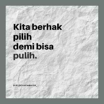#13. Saat Kita Pilih untuk Pulih #13. Saat Kita Pilih untuk Pulih