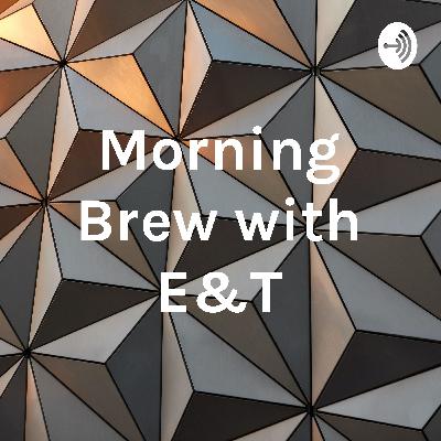 Morning Brew with E&T (Trailer)