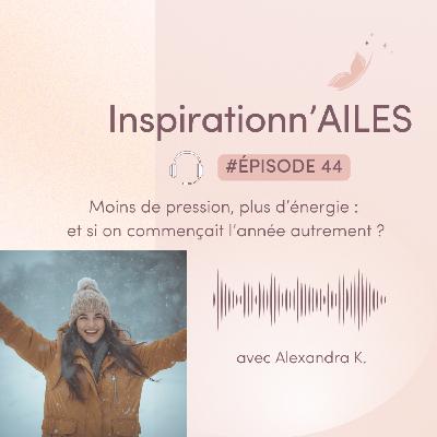 #44 - Moins de pression, plus dâĂ©nergie : et si on commençait lâannĂ©e autrement ? #44 - Moins de pression, plus dâĂ©nergie : et si on commençait lâannĂ©e autrement ?
