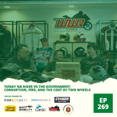 Ep. 269: Tunay Na Rider VS The Government: Corruption, Fees, and the Cost of Two Wheels