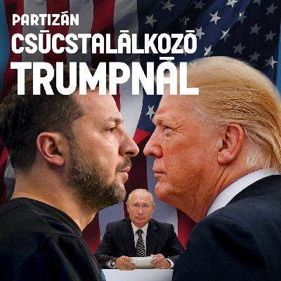 “Trump békeshowja” – Zelenszkijék washingtoni látogatását elemeztük