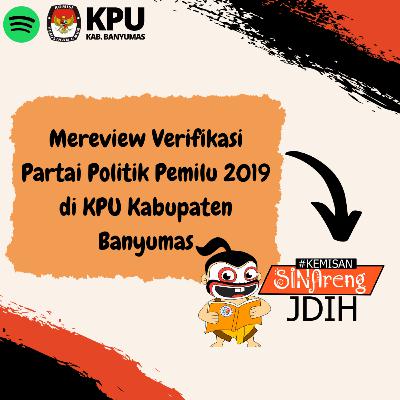 KEMISAN SINAreng JDIH: Mereview Verifikasi Faktual Calon Peserta Parpol Pemilu 2019